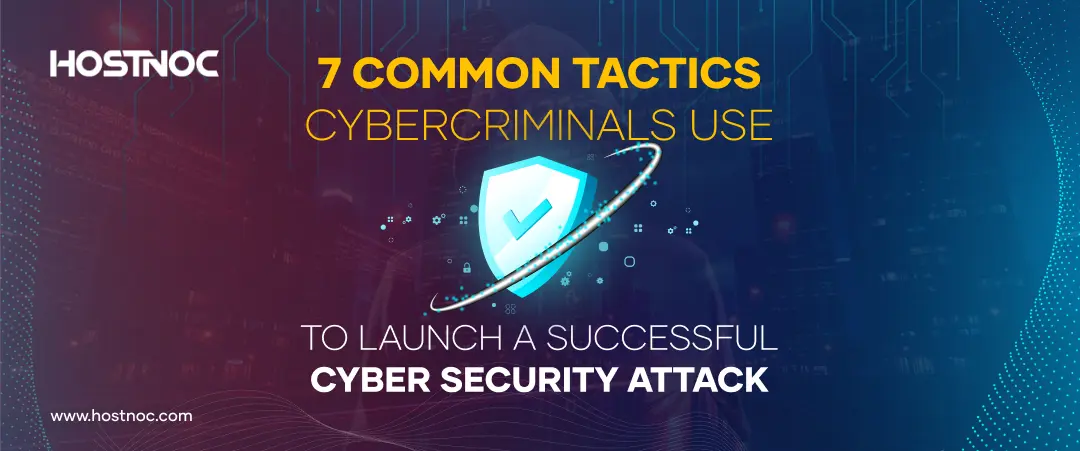 7 Common Tactics Cybercriminals Use To Launch A Successful Cyber Security Attack 5 Cyber Security Attack