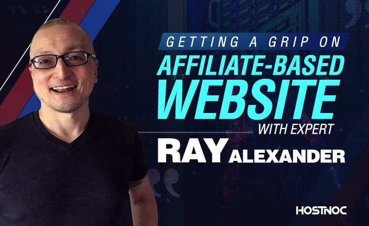 Getting a Grip on Affiliate-Based Websites with Expert Ray Alexander 5 Ray Alexander copy2