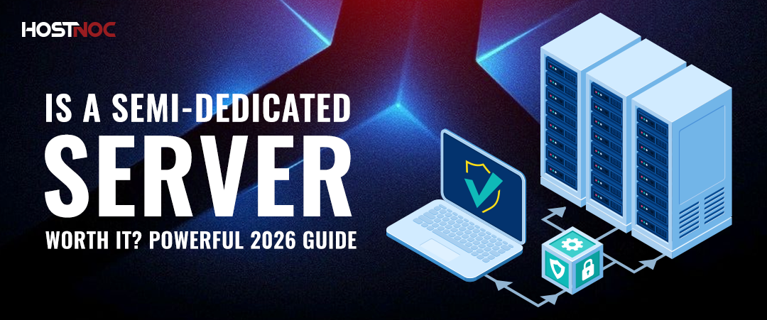 Is a Semi-Dedicated Server Worth It? Powerful 2026 Guide 5 Semi-Dedicated Server