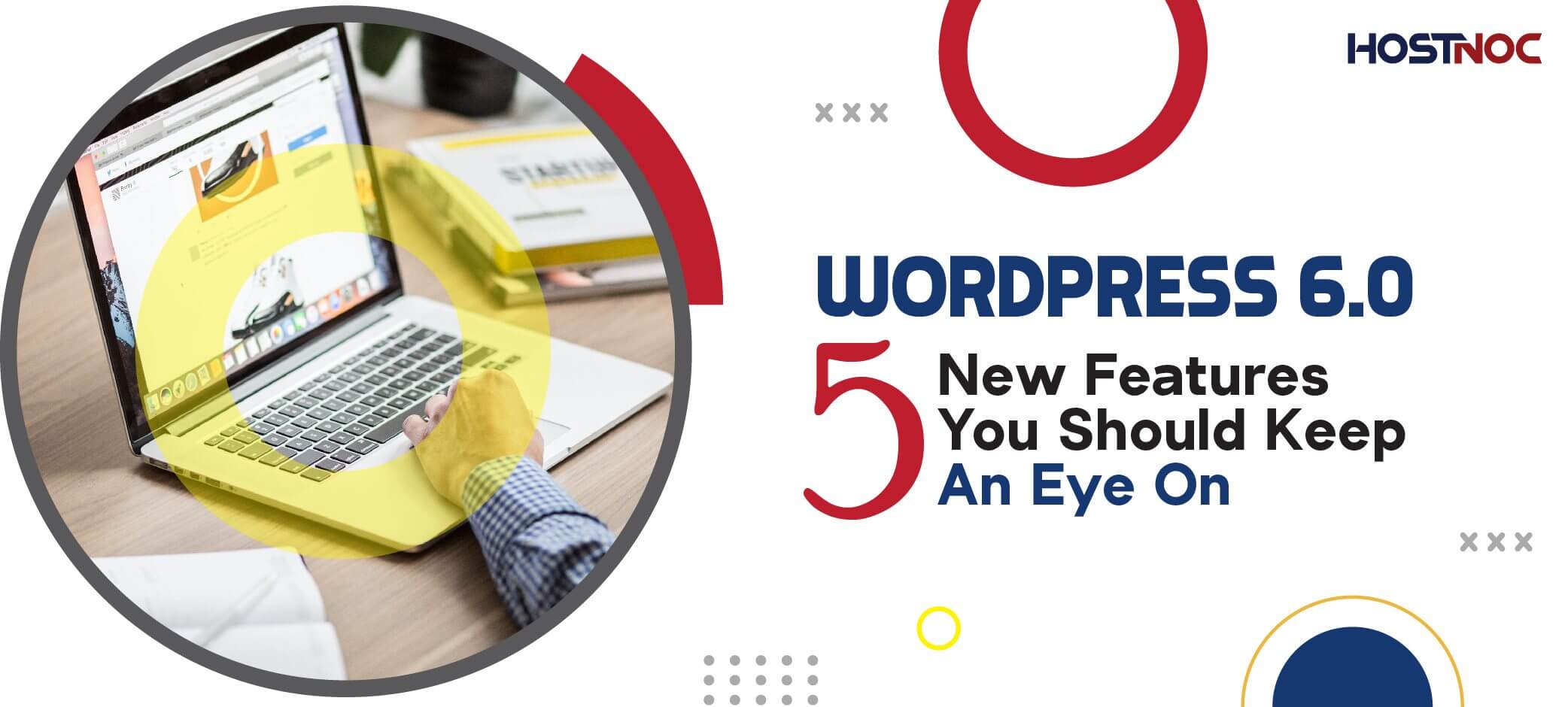 WordPress 6.0: 5 New Features You Should Keep An Eye On 5 WordPress 6.0