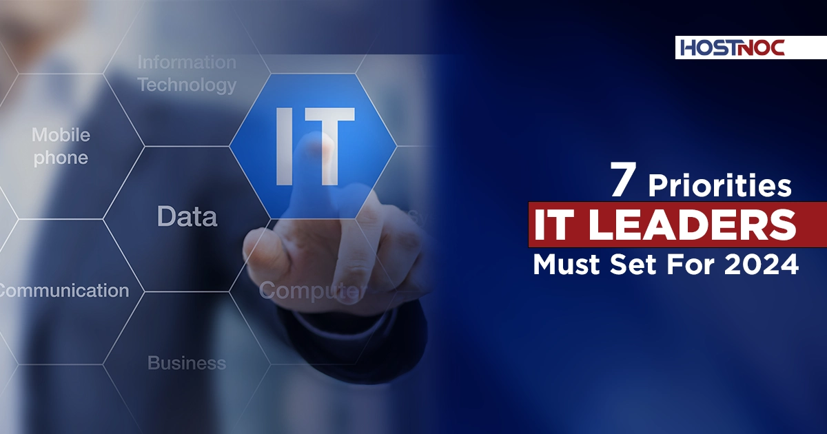 7 Priorities IT Leaders Must Set For 2024 4 Priorities IT Leaders