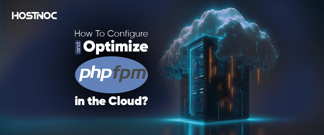 How To Configure and Optimize PHP-FPM in the Cloud? 5 PHP-FPM