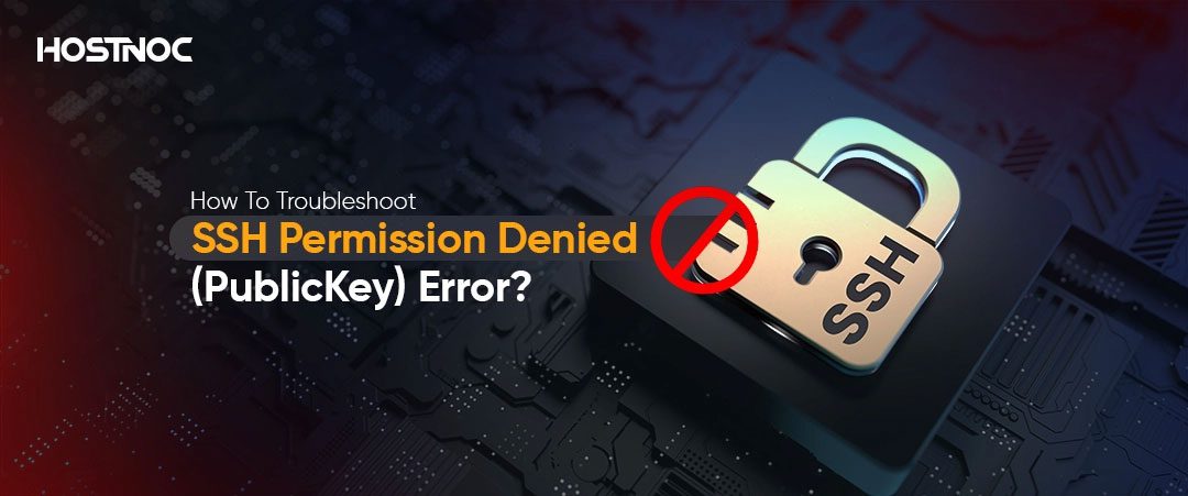 8 Smart Fixes for SSH Permission Denied (PublicKey) Error 5 permission denied
