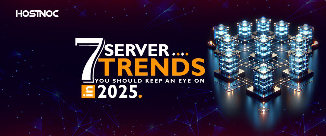 7 Server Trends You Should Keep an Eye on in 2025 5 Server Trends