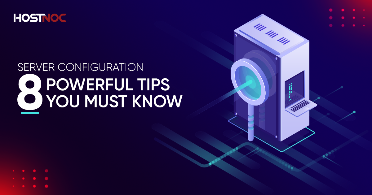 Server Configuration: 8 Powerful Tips You Must Know 3 Server Configuration