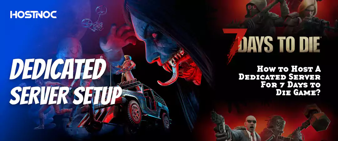 How to Host A Dedicated Server For 7 Days to Die Game? 5 How to Host A Dedicated Server For 7 Days to Die Game