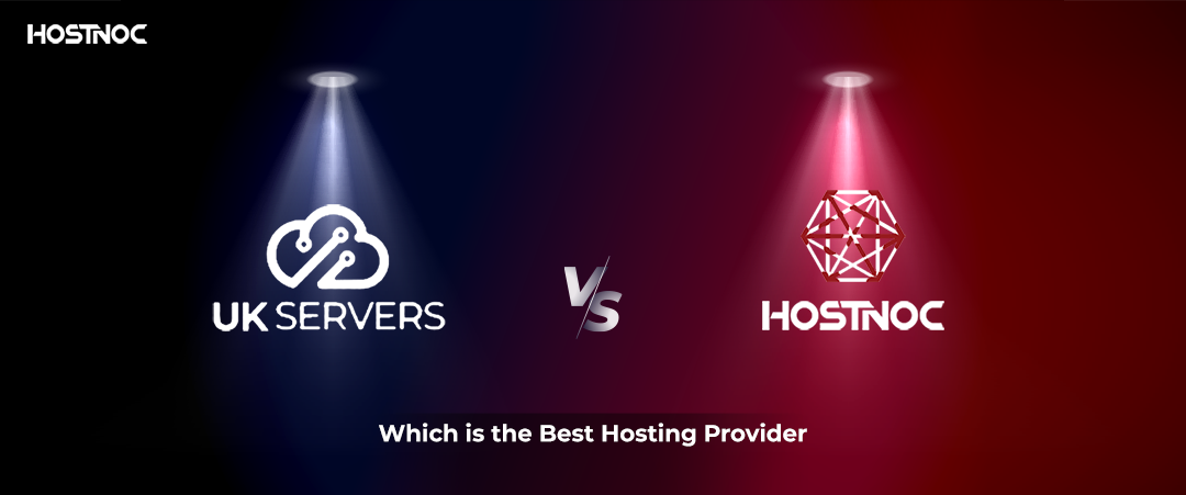 UKServers vs HostNOC: A Comparative Review 4 UKServers vs HostNOC