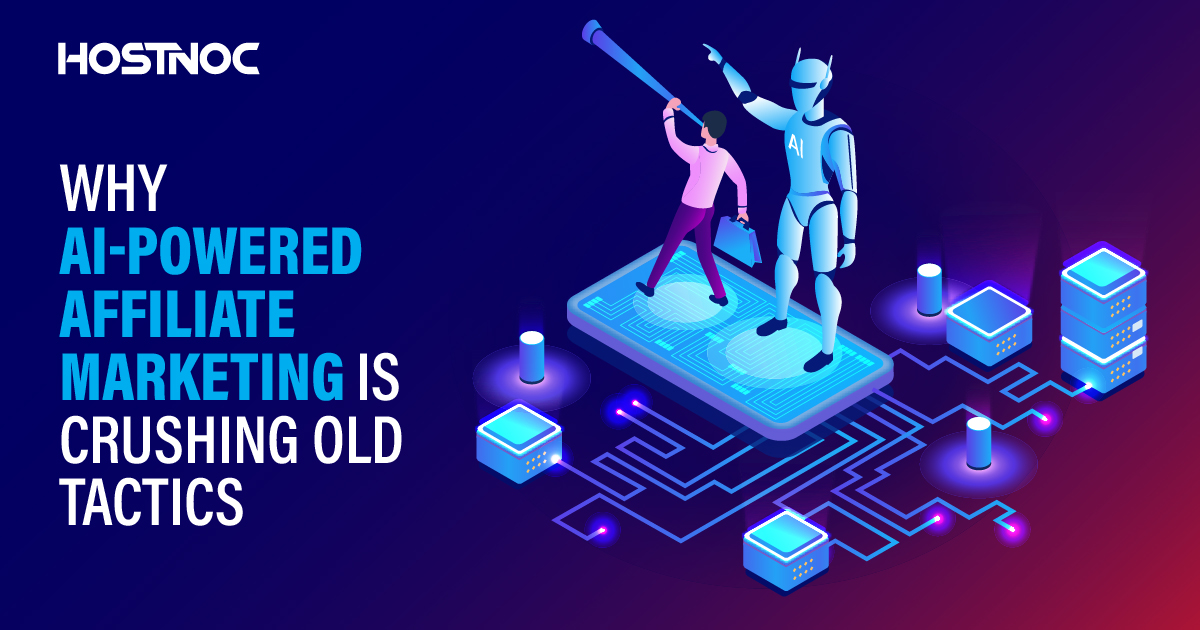 Why AI-Powered Affiliate Marketing Is Crushing Old Tactics? 4 AI-Powered Affiliate Marketing