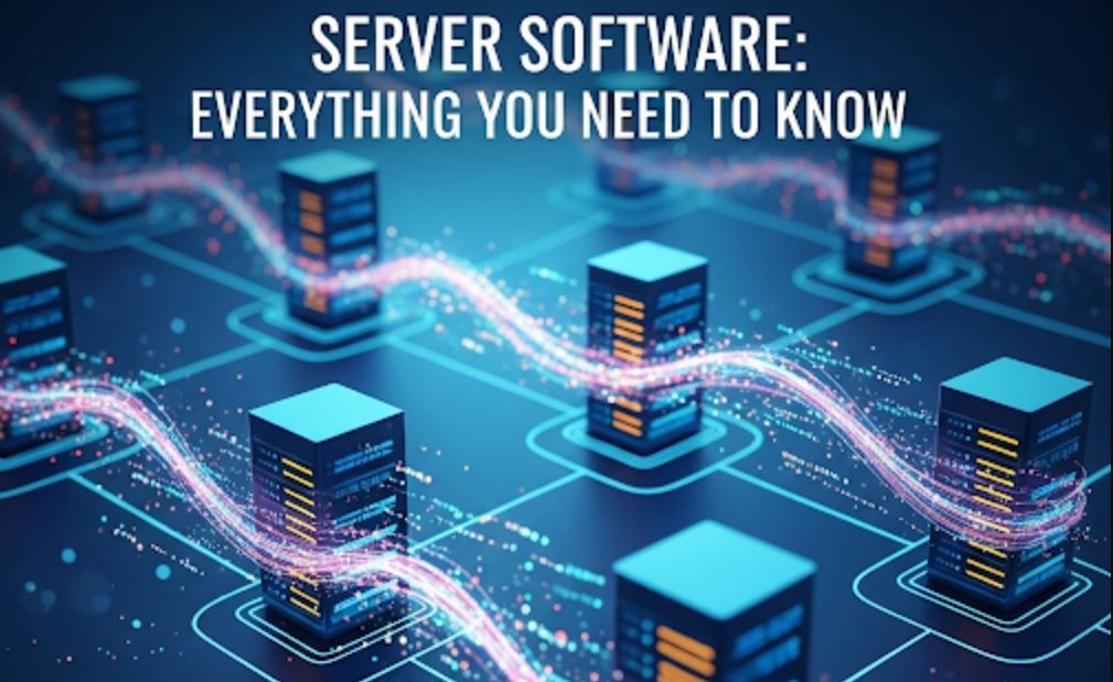 Server Software: The Ultimate Guide 5 Server Software