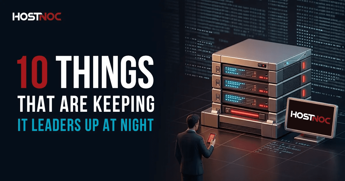 10 Things That Is Keeping IT Leaders Up at Night